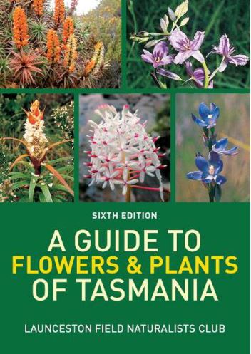 Guide to Flowers and Plants of Tasmania, 6th edition